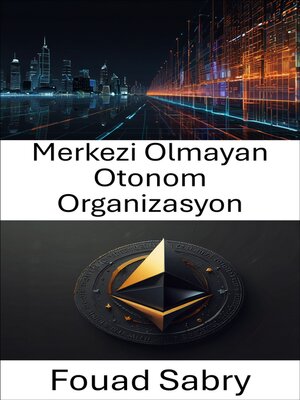 cover image of Merkezi Olmayan Otonom Organizasyon